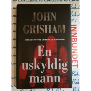 John Grisham - En uskyldig mann (Innbundet)