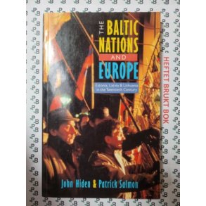 John Hiden & Patrick Salmon - The Baltic Nations and Europe