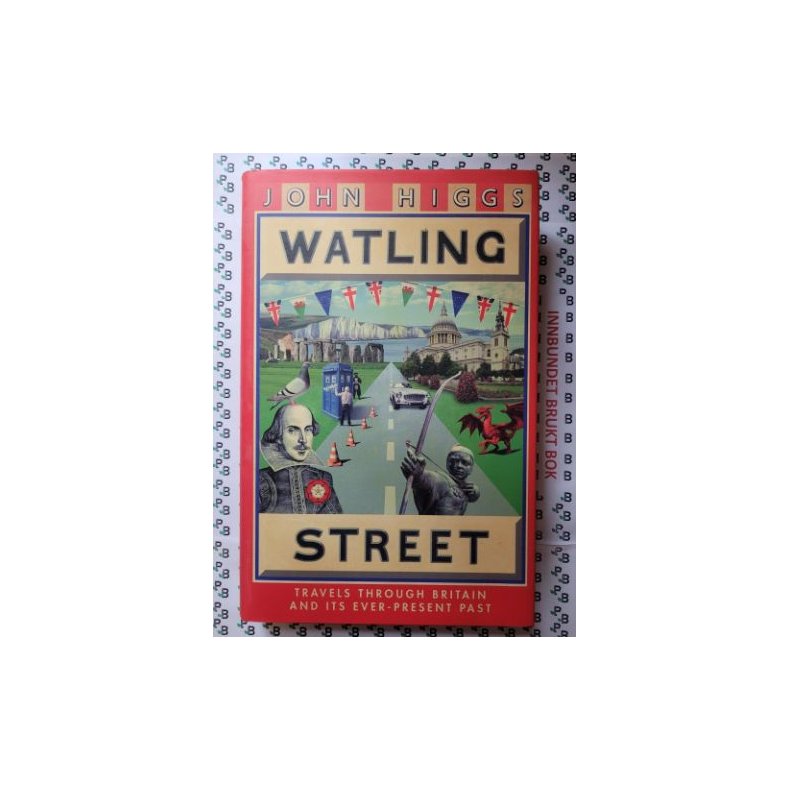 John Higgs - Watling Street