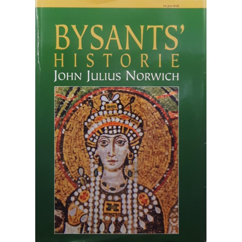 John Julius Norwich - Bysants' historie - Innbundet