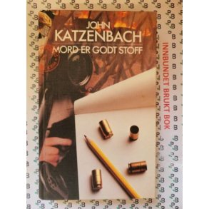 John Katzenbach - Mord er godt stoff