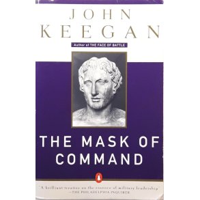 John Keegan - The Mask of Command (Heftet)