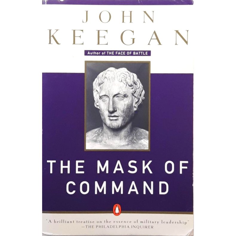 John Keegan - The Mask of Command (Heftet)