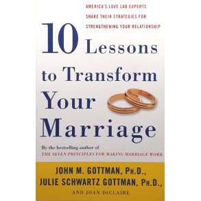 John M. Gottman m. fl - 10 Lessons to Transform Your Marriage (Heftet)