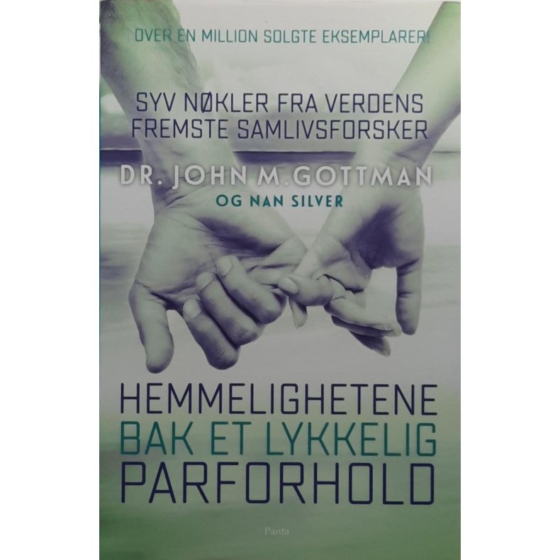 John M. Gottman og Nan Silver - Hemmelighetene bak et lykkelig parforhold