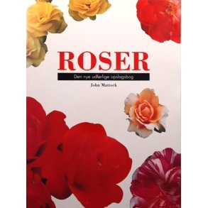John Mattock - Roser - den nye udf�rlige opslagsbog (Heftet)
