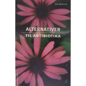 John McKenna - Alternativer til antibiotika (Heftet)