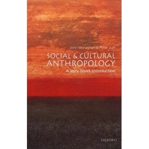 John Monaghan and Peter Just - Social and Cultural Anthropology (Heftet)