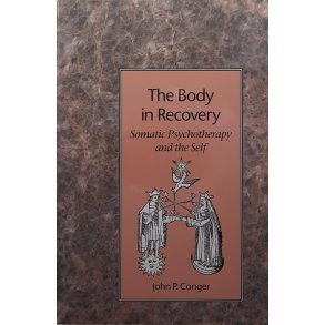 John P. Conger - The Body in Recovery (Heftet)