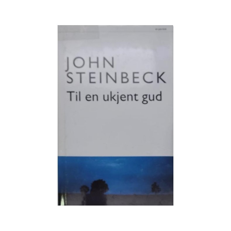 John Steinbeck - Til en ukjent Gud (Innb.)