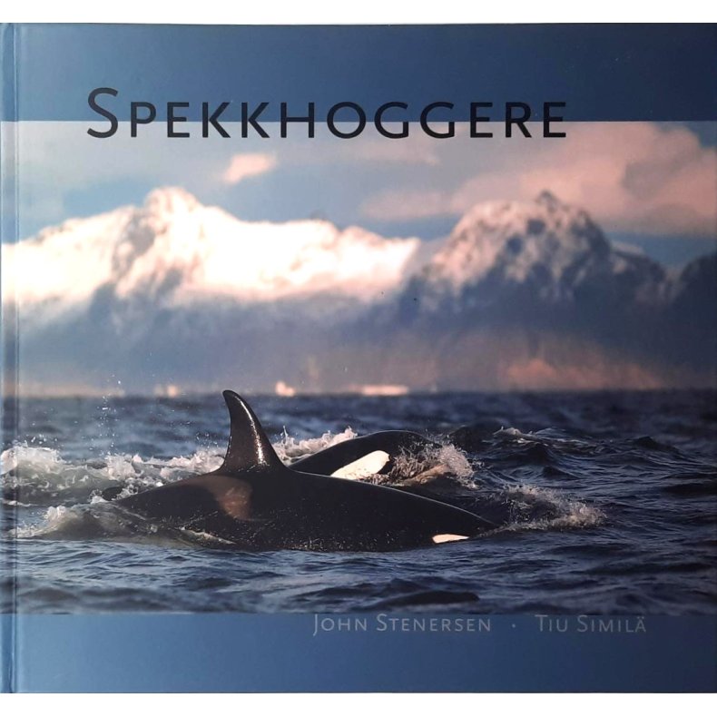 John Stenersen og Tiu Simil� - Spekkhoggere - Innbundet