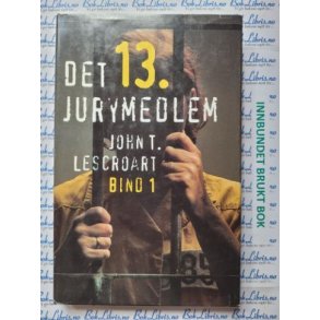 John T. Lescroart - Det 13. jurymedlem - Bind 1