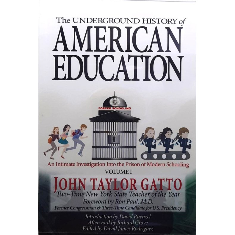 John Taylor Gatto - The Underground History of American Education Vol. 1