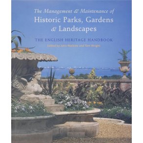 John Watkins (red.) - The management & Maintenance of Historic Parks, Gardens & Landscapes
