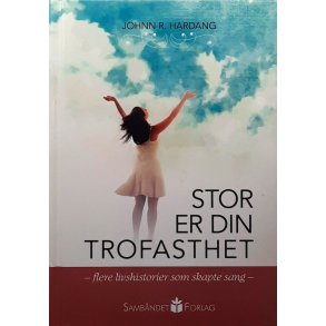 Johnn R. Hardang - Stor er din trofasthet