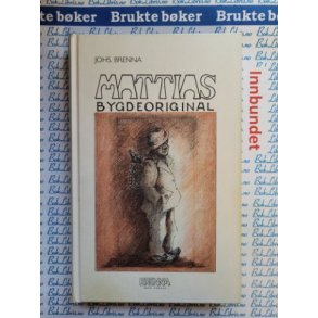 Johs. Brenna - Mattias Bygdeoriginal