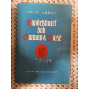 Johs. Lunde - Handelshuset bak Garman & Worse