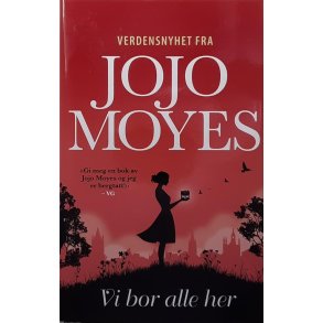 Jojo Moyes - Vi bor alle her - Innbundet