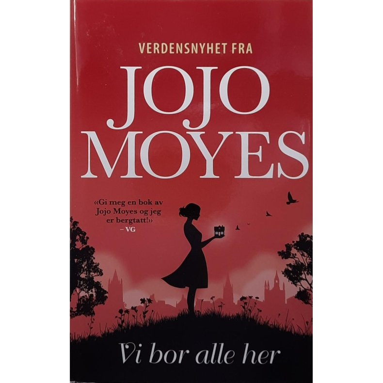 Jojo Moyes - Vi bor alle her - Innbundet