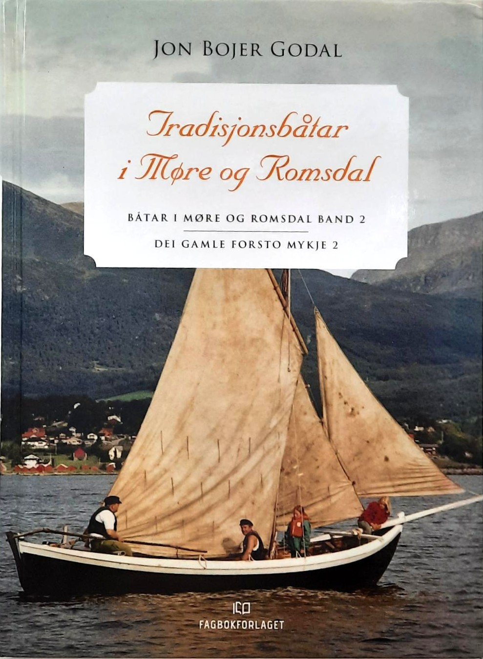 Jon Bojer Godal - Tradisjonsbåtar i Møre og Romsdal - Lokalhistorie ...