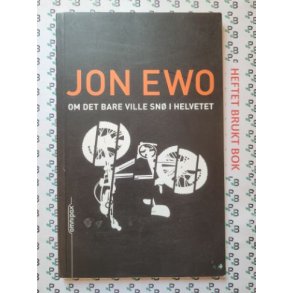 Jon Ewo - Om det bare ville sn i Helvetet