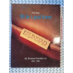 Jon Hole - 50 r i god form - Hj. Brunstad Fabrikker As 1941-1991