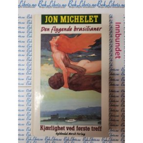 Jon Michelet - Den flygende brasilianer - Kjrlighet ved frste treff