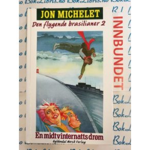 Jon Michelet - Den flygende brasilianer 2, En midtvinternatts drm