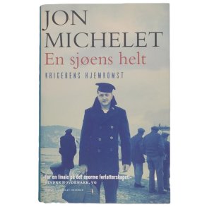 Jon Michelet - En sjens helt - Krigerens hjemkomst