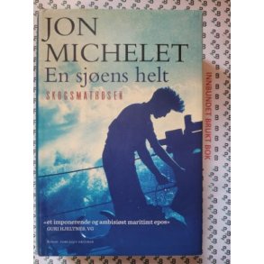 Jon Michelet - En sjens helt - Skogsmatrosen (I)