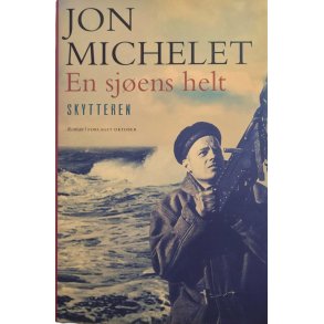 Jon Michelet - En sjens helt - Skytteren