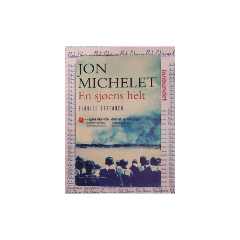 Jon Michelet - En sjens helt Blodige strender