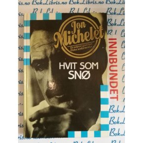 Jon Michelet - Hvit som sn� (Innbundet)