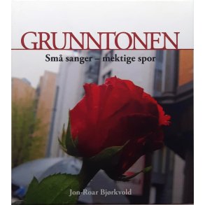 Jon-Roar Bjrkvold - Grunntonen - Sm sanger - mektige spor
