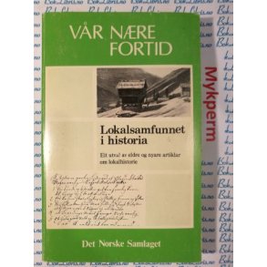 Jon Tvinnereim - Vr nre fortid Lokalsamfunnet i historia