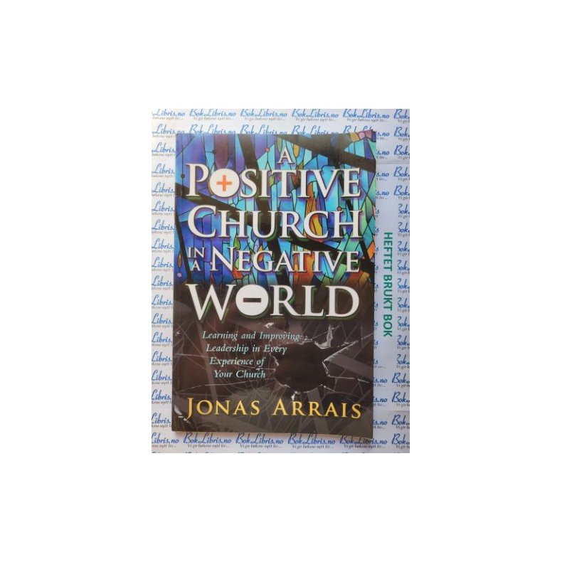 Jonas Arrais - A Positive Church in a Negative World