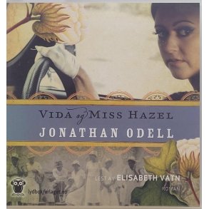 Jonathan Odell - Vida og Miss Hazel (Lydbok)