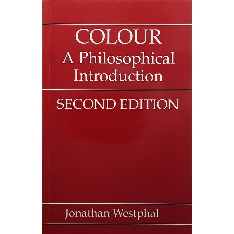 Jonathan Westphal - Colour: A Philosophical Introduction (Heftet)