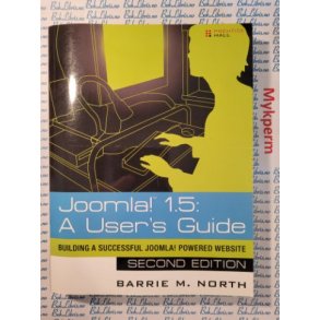 Joomla! 1.5: A User's Guide: Building a Successful Joomla! Powered Website