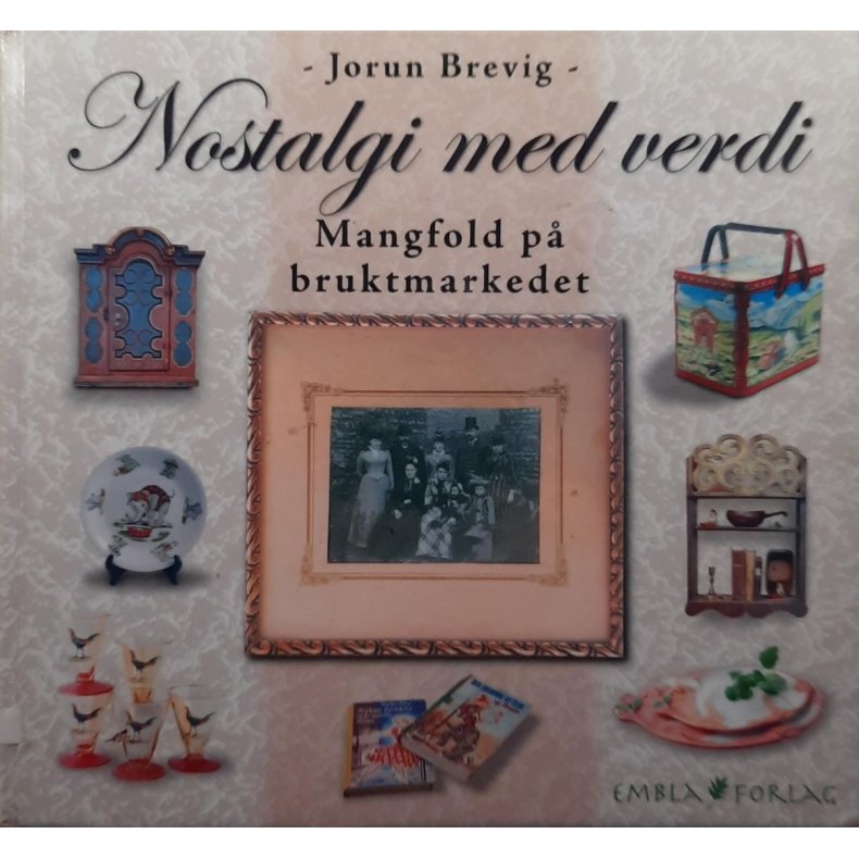 Jorun Brevig - Nostalgi med verdi Mangfold p� bruktmarkedet (Innbundet)