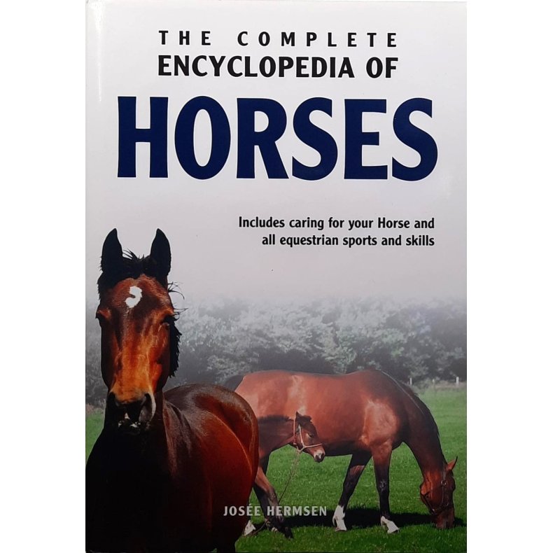 Jose Hermsen - The Complete Encyclopedia of Horses