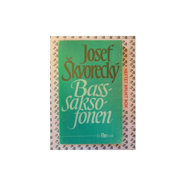 Josef Skvorecky - Bass-saksofonen