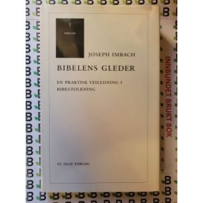 Joseph Imbach - Bibelens gleder - En praktisk veiledning i bibeltolkning