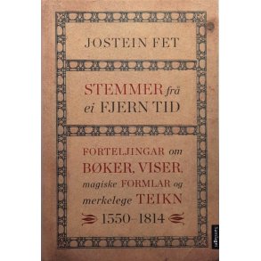 Jostein Fet - Stemmer fr� ei fjern tid (Innbundet)