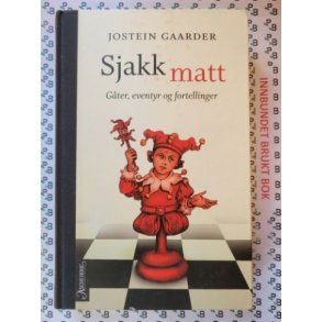 Jostein Gaarder - Sjakk Matt. Gter, eventyr og fortellinger