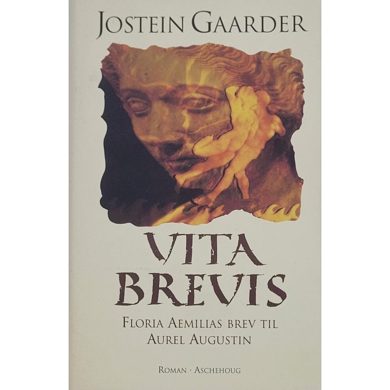 Jostein Gaarder - VITA BREVIS, Floria Aemilias brev til Aurel Augustin