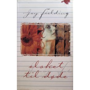 Joy Fielding - Elsket til dde (Innb.)