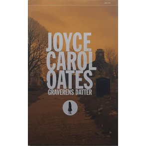 Joyce Carol Oates - Graverens datter (I)