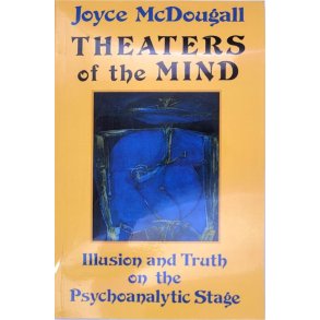 Joyce McDougall - Theaters of the Mind