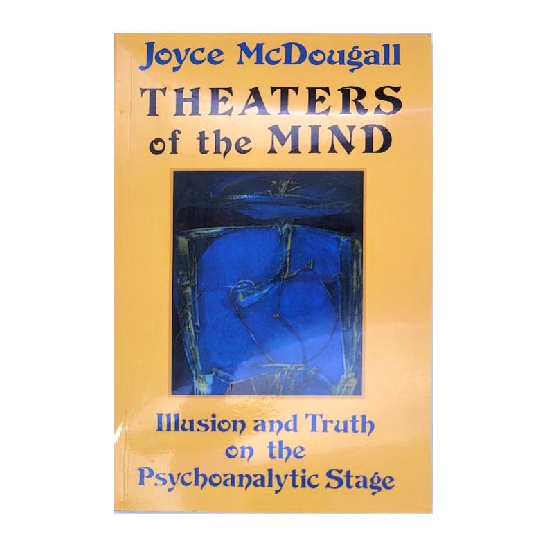 Joyce McDougall - Theaters of the Mind